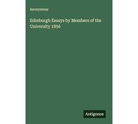 Edinburgh Essays by Members of the University 1856
