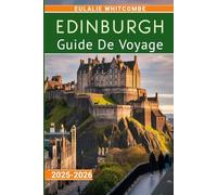 Edinburgh Guide de voyage 2025-2026