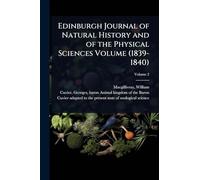 Edinburgh Journal of Natural History and of the Physical Sciences Volume (1839-1840)