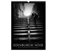 EDINBURGH NOIR (Wall Calendar 2026 DIN A3 portrait), CALVENDO 12 Month Wall Calendar: Black and White Fine Art Photography