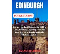 Edinburgh Pocket Guide: Discover the Best Things to Do, Hidden Gems, Local Tips, Walking Tours, and Must-See Attractions in Scotland’s Historic Capital.