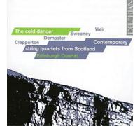 Edinburgh Quartet - The Cold Dancer: Contemporary String Quartets From Scotland