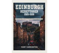 Edinburgh Reiseführer 2025-2026: Einfache Reisetipps für Erstbesucher in Schottland