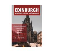 EDINBURGH REISEFÜHRER 2026 UND DARÜBER HINAUS