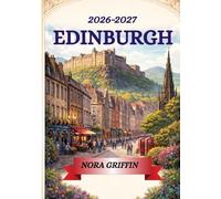 Edinburgh Reiseführer 2026: Wann man reisen sollte, was es kostet und wie man clever plant