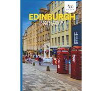 Edinburgh, Scotland Travel Photo Collection: A Photo Book of the Most Beautiful Attractions and Places to Explore (Full-Color)