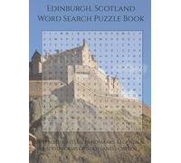 Edinburgh, Scotland Word Search Puzzle Book: Explore Castles, Landmarks, Legends & Hidden Gems of Scotland's Capital | 110 Pages | 55 Puzzles (Travel & Discovery)