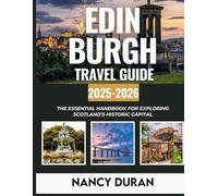 EDINBURGH TRAVEL GUIDE 2025-2026 (FULL-COLOR): The Essential Handbook for Exploring Scotland’s Historic Capital (MY PASSPORT TO THE WORLD)