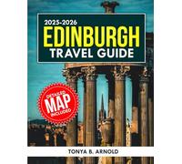 Edinburgh Travel Guide 2025-2026: Uncover Edinburgh's Hidden Gems, Edinburgh's Best Pubs, Restaurants, and Local Secrets (Travel Quest Guides)