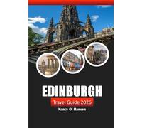 Edinburgh Travel Guide 2026: Explore Historic Landmarks, Local Culture, Cuisine and Must-See Attractions in Scotland's Capital