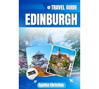 EDINBURGH TRAVEL GUIDE 2026: Explore Old Town, New Town , Stockbridge and Grassmarket - Scenic landscapes, local experiences, famous attractions, food ... highlights and essential travel advice
