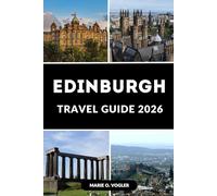 EDINBURGH TRAVEL GUIDE 2026: Plan Your Perfect Trip to Edinburgh Step by Step