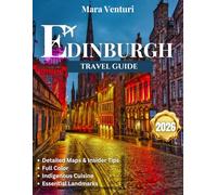 Edinburgh travel guide 2026: Top Destinations, Local Secrets, and Itineraries for Every Traveler