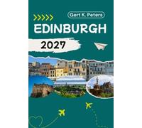 EDINBURGH TRAVEL GUIDE: Explore Edinburgh like a local: Authentic Tips, Top Spots & Day trips
