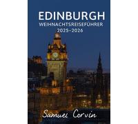 EDINBURGH WEIHNACHTSREISEFÜHRER 2025-2026