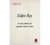 Edipo Rey. Versión rítmica de Agustín García Calvo (3ª ed.) (SIN COLECCION)