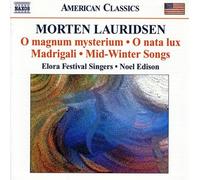 Edison,Noel - Morten Lauridsen: O magnum Mysterium; O nata lux; Madrigali; Mid-Winter Songs