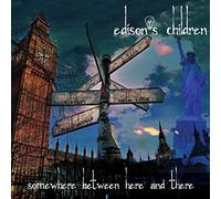 Edisons Children - Somewhere Between Here and the