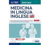 EdiTEST. 2000 quiz. Medicina in lingua inglese. Prove ufficiali. Con software di simulazione (EdiTest Ammissioni universitarie)