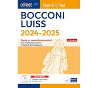 Editest. Bocconi Luiss. Teoria & test Nozioni teoriche ed esercizi commentati per la preparazione ai test di ammissione. Con software di simulazione (EdiTest Ammissioni universitarie)