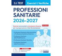 EdiTEST. Professioni sanitarie 2026: esercizi e verifiche. Esercizi commentati e simulazioni d'esame per la preparazione ai test di ammissione. Con ... (EdiTest Ammissioni universitarie)