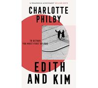 Edith and Kim: The brilliant new historical spy novel based on the true story of the woman behind the Cambridge spies in Cold War espionage