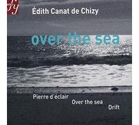 Edith Canat de Chizy - Over The Sea