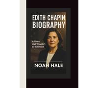 EDITH CHAPIN BIOGRAPHY: A Voice that Wouldn’t be Silenced