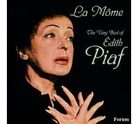 Édith Piaf, chant - La Môme. Le meilleur d'Édith Piaf.