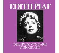 Piaf, Edith - Der Spatz Von Paris + Biografie