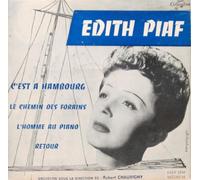 Edith Piaf - Edith Piaf : c'est à hambourg - le chemin des forains - l'homme au piano - retour