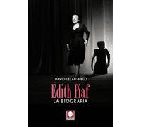 Edith Piaf. La biografia (Le comete)