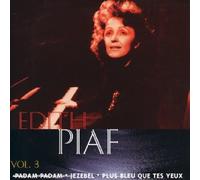 Edith Piaf - Padam Padam - Jézébel - Plus Bleu Que Tes Yeux... /Vol.3