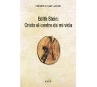 Edith Stein: Cristo El Centro De Mi Vida