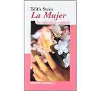 Edith Stein: la mujer: Su naturaleza y misión (KARMEL)