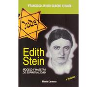 Edith Stein: Modelo y maestra de esperitualidad (Mística y Místicos)