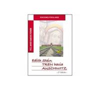 Edith Stein. Tren hacia Auchwitz (Ediciones populares)