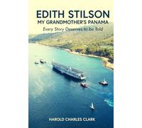 Edith Stilson My Grandmother's Panama: Every story deserves to be told