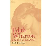 Edith Wharton and the Visual Arts (Studies in American Literary Realism and Naturalism)