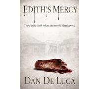 Edith's Mercy: They only took what the world abandoned (Marchetti & Walsh: The Dark Files)