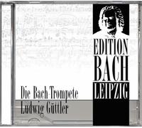 Edition Bach Leipzig - Die Bach-Trompete Ludwig Güttler