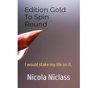 Edition Gold To Spin Round: I would stake my life on it. (Edition Gold English)
