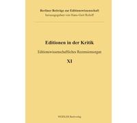 Editionen in der Kritik 11: Editionswissenschaftliches Rezensionsorgan (Berliner Beiträge zur Editionswissenschaft)