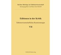 Editionen in der Kritik 7: Editionswissenschaftliches Rezensionsorgan (Berliner Beiträge zur Editionswissenschaft)