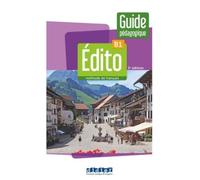 Édito B1, 3e édition. Guide pédagogique: Méthode de français