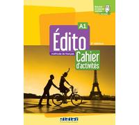 Édito. Méthode de Français. Niveau A1. Cahier d'activités. Per le Scuole superiori. Con didierfle.app: Cahier d'activités + didierfle.app (EDITO)