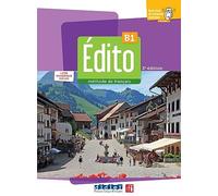 Edito. Méthode de Français. Niveau B1. Avec Code numérique. Per le Scuole superiori. Con Didierfle App: Livre numérique inclus