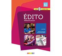 Edito niveau. B2. Per le Scuole superiori e DVD. Con CD Audio: Méthode de français