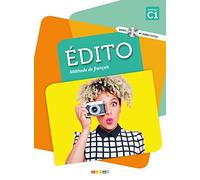Édito. Niveau. C1. Per le Scuole superiori. Con CD-Audio. Con DVD-ROM: Méthode de français