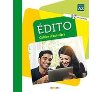 Edito. Niveu A2. Cahier. Per le Scuole superiori. Con CD-Audio (Vol. 2)